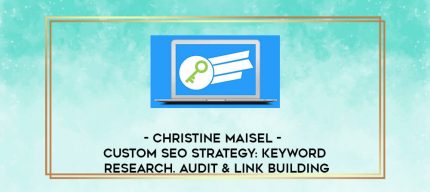 Christine Maisel - Custom SEO Strategy: Keyword Research. Audit & Link Building digital courses