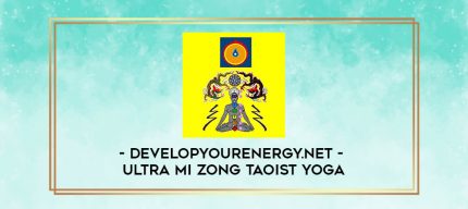 developyourenergy.net - Ultra Mi Zong Taoist Yoga digital courses