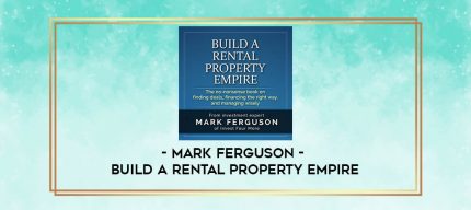 Mark Ferguson - Build a Rental Property Empire digital courses
