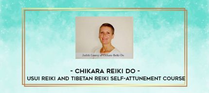 ChiKaRa Reiki Do - Usui Reiki and Tibetan Reiki self-attunement course digital courses