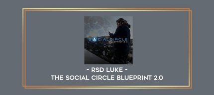 The Social Circle Blueprint 2.0 by RSD Luke digital courses