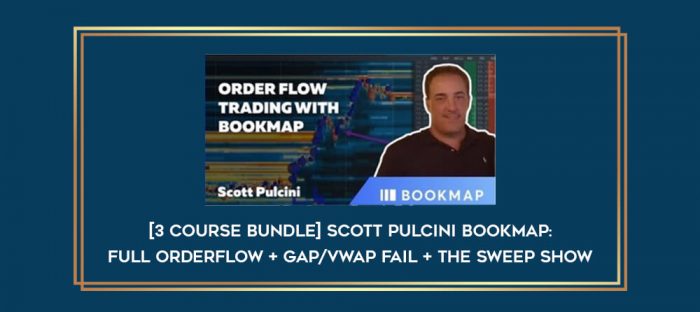 [3 Course Bundle] Scott Pulcini Bookmap : Full Orderflow + Gap/Vwap fail + The Sweep Show digital courses