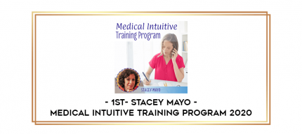 1ST- Stacey Mayo - Medical Intuitive Training Program 2020 digital courses