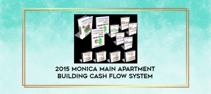 2015 Monica Main Apartment Building Cash Flow System digital courses