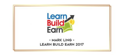 Mark Ling - Learn Build Earn 2017 digital courses