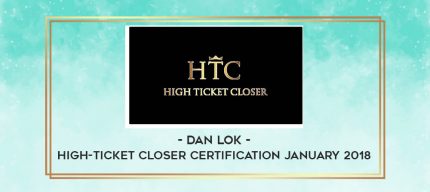 Dan Lok - High-Ticket Closer Certification January 2018 digital courses
