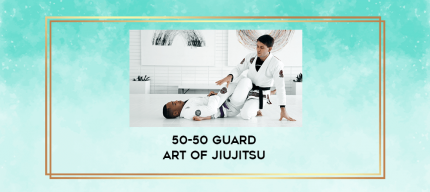 50-50 Guard Art of Jiujitsu digital courses