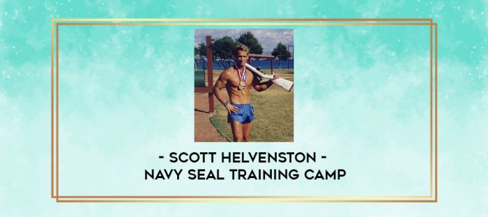 Scott Helvenston - Navy SEAL Training Camp digital courses