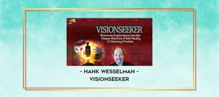 Hank Wesselman - Visionseeker digital courses
