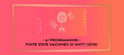 AI Programming - Finite State Machines in Unity (2016) digital courses