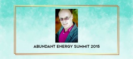 Abundant Energy Summit 2015 digital courses