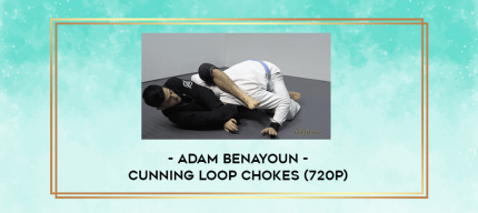 Adam Benayoun - Cunning Loop Chokes (720p) digital courses