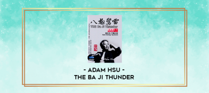 Adam Hsu - The Ba Ji Thunder digital courses