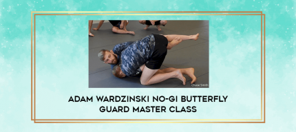 Adam Wardzinski No-Gi Butterfly Guard Master Class digital courses