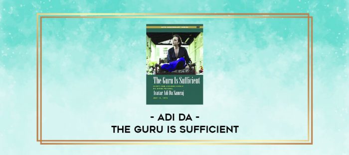 Adi Da - The Guru is Sufficient digital courses