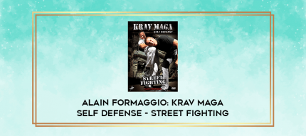 Alain Formaggio: Krav Maga Self Defense - Street Fighting digital courses