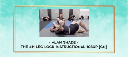 Alan Shade - The 411 Leg Lock Instructional 1080p [CN] digital courses