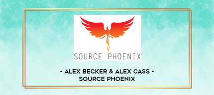 Alex Becker & Alex Cass - Source Phoenix digital courses