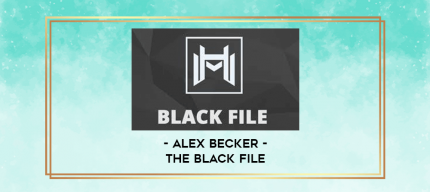 Alex Becker - The Black File digital courses