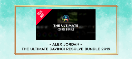 Alex Jordan - The Ultimate DaVinci Resolve Bundle 2019 digital courses