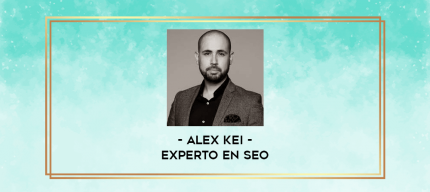 Alex Kei - Experto en SEO digital courses