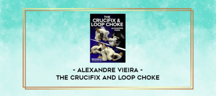 Alexandre Vieira - The Crucifix and Loop Choke digital courses