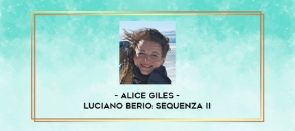Alice Giles - Luciano Berio: Sequenza II digital courses