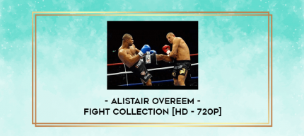 Alistair Overeem - Fight Collection [HD - 720p] digital courses