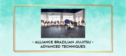 Alliance Brazilian Jiujitsu - Advanced Techniques digital courses