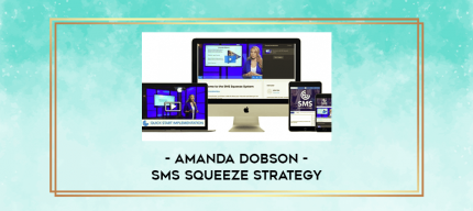 Amanda Dobson - SMS Squeeze Strategy digital courses