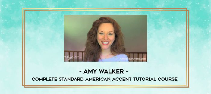 Amy Walker- Complete Standard American Accent Tutorial Course digital courses