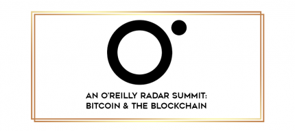 An O'Reilly Radar Summit: Bitcoin & the Blockchain digital courses