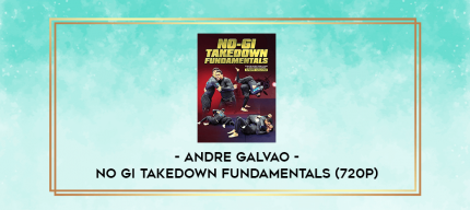 Andre Galvao - No Gi Takedown Fundamentals (720p) digital courses