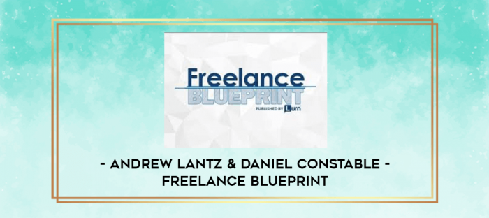 Andrew Lantz & Daniel Constable - Freelance Blueprint digital courses