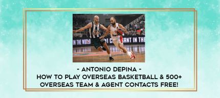 Antonio Depina - How to play overseas basketball & 500+ overseas team & agent contacts FREE! digital courses