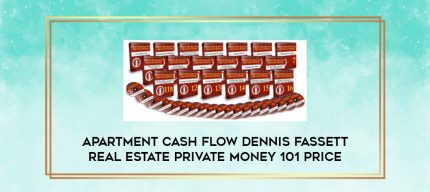 Apartment cash flow Dennis Fassett / Real Estate Private Money 101 Price digital courses