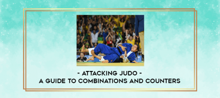 Attacking Judo - A Guide to Combinations and Counters digital courses