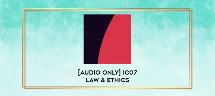 [Audio Only] IC07 Law & Ethics 02 - Law & Ethics Workshop 2 - Steven Frankel