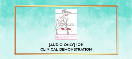 [Audio Only] IC11 Clinical Demonstration 12 - Conversational Hypnosis for Hearing and Expanding What They Say - Betty Alice Erickson digital courses
