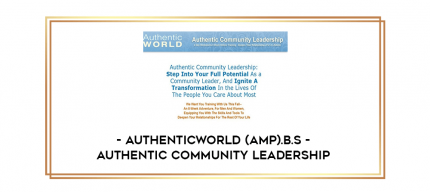 AuthenticWorld (AMP).B.S - Authentic Community Leadership digital courses