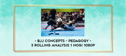 BJJ Concepts - Pedagogy - 3 Rolling Analysis 1 NoGi 1080p digital courses