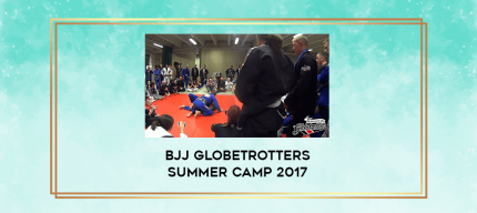 BJJ Globetrotters Summer Camp 2017 digital courses