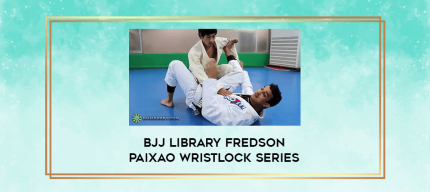 BJJ Library Fredson Paixao Wristlock Series digital courses