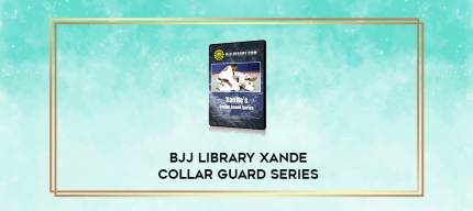 BJJ Library Xande Collar Guard Series digital courses