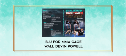 BJJ for MMA Cage Wall Devin Powell digital courses