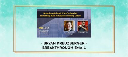 BRYAN KREUZBERGER - BREAKTHROUGH EMAIL digital courses