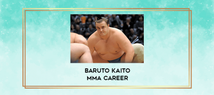 Baruto Kaito MMA Career digital courses