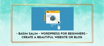 Basim Salim - WordPress for Beginners - Create a Beautiful Website or Blog digital courses