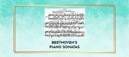 Beethoven's Piano Sonatas digital courses
