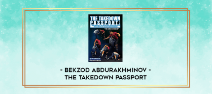 The Takedown Passport by Bekzod Abdurakhminov digital courses